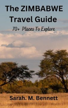 the zimbabwe travel guide: 70+ places to explore (ebook)-sarah. m. bennett-9798231091089
