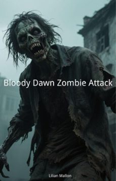 bloody dawn zombie attack (ebook)-lilian mallon-9798231366989