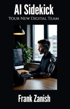 ai sidekick  your new digital teammate (ebook)-frank zanish-9798231407989