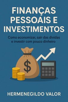 finanças pessoais e investimentos (ebook)-hermenegildo armando valor joão-9798232149789