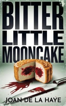 bitter little mooncake (ebook)-joan de la haye-9798232830489