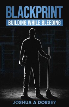 blackprint building while bleeding (ebook)-joshua dorsey-9798233022289