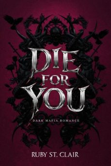 die for you: dark mafia romance (ebook)-ruby st. clair-9798233324789
