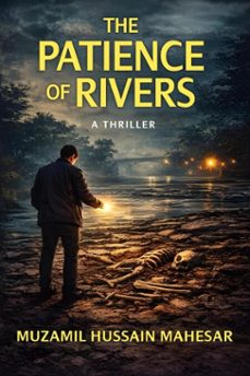 the patience of rivers (ebook)-muzamil hussain mahesar-9798233513589