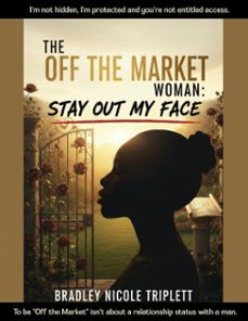 the off the market woman: stay out my face (ebook)-bradley nicole-9798233571589