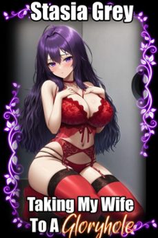 taking my wife to a gloryhole (ebook)-stasia grey-9798233617089