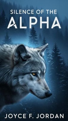 silence of the alpha (ebook)-joyce j. jordan-9798233925689