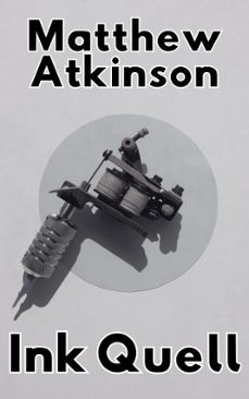 ink quell (ebook)-matthew atkinson-9798233933189