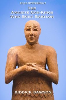the amorite god-kings who built babylon (ebook)-riddick dawson-9798233954689