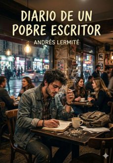 diario de un pobre escritor (ebook)-andrés lermité-9798292650089