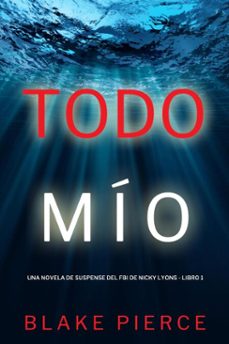 todo mio (una novela de suspense del fbi de nicky lions - libro 1) (ebook)-blake pierce-9798341529489