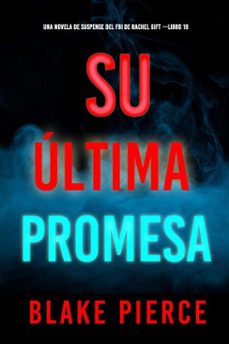 su ultima promesa (una novela de suspense del fbi de rachel gift libro 19) (ebook)-blake pierce-9798341557789