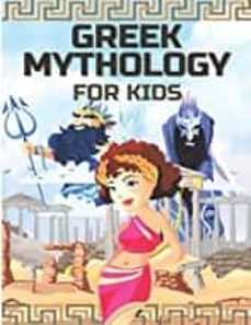 greek mythology for kids: gods, heroes and monsters of greek myths for children - ancient greece for kids ( greek mythology-9798736954889