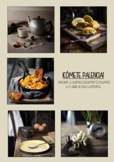 ¡comete palencia! descubre la autentica gastronomia palentina a lo largo de toda la provincia (ebook)-2910022012166