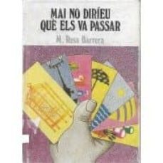 mai no dirieu que els va passar-m.rosa barrera-mkt0004474989