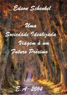 uma sociedade idealizada (ebook)-edson schenkel-3410001753299