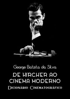 de kircher ao cinema moderno (ebook)-george batista da silva-3410001907999