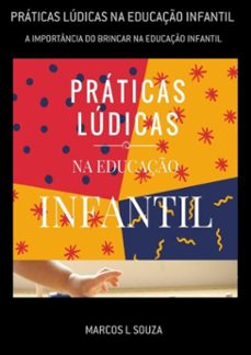 práticas lúdicas na educação infantil (ebook)-marcos l souza-3410002474599