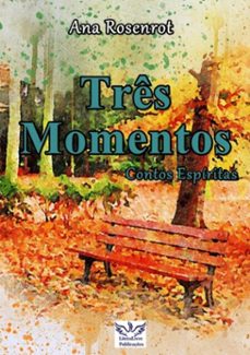 tres momentos - contos espiritas (ebook)-ana rosenrot-3410003072299