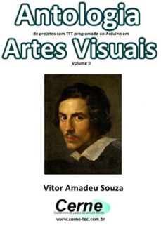 antologia de projetos com tft programado no arduino em artes visuais volume ii (ebook)-vitor amadeu souza-3410003124899