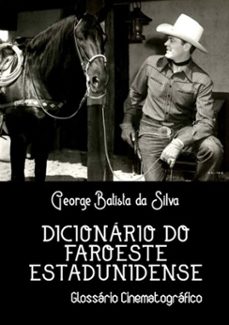 dicionario do faroeste estadunidense (ebook)-george batista da silva-3410003197299