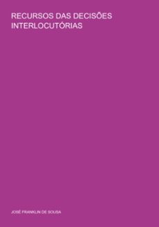 recursos das decises  interlocutorias (ebook)-josé franklin de sousa-3410005002799