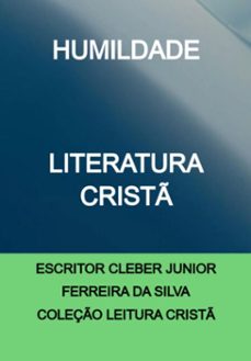 humildade (ebook)-escritor cleber junior ferreira silva coleção leitura da cristã-3410005593099