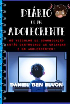 diario de um adolecrente: os veiculos de comunicaço esto destruindo as crianças e os adolescentes! (ebook)-daniel ben elyon-3410005818499