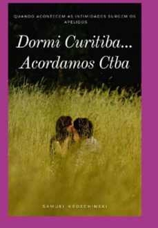 dormi curitiba... acordamos ctba (ebook)-samuel kroschinski-3410006070599