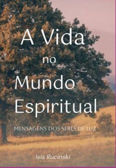 a vida no mundo espiritual (ebook)-isis rucinski-3410006589299