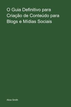 o guia definitivo para  criaço de conteudo  para blogs e midias  sociais (ebook)-alice smith-3410007574799