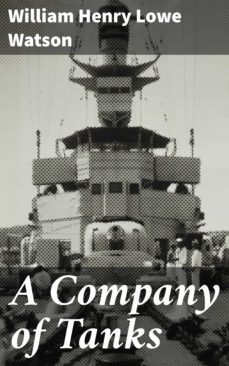 a company of tanks (ebook)-william henry lowe watson-4064066203399