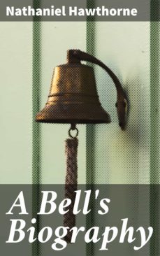a bell's biography (ebook)-nathaniel hawthorne-4064066245399