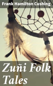 zuñi folk tales (ebook)-4064066247799
