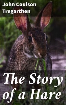 the story of a hare (ebook)-john coulson tregarthen-4064066359799