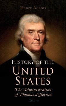 history of the united states: the administration of thomas jefferson (ebook)-henry adams-4064066398699