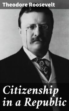 citizenship in a republic (ebook)-theodore roosevelt-4064066429799