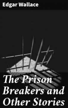 the prison breakers and other stories (ebook)-edgar wallace-4066338097699