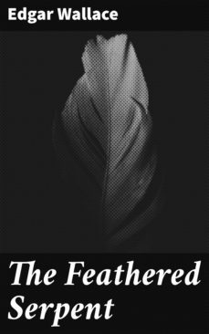 the feathered serpent (ebook)-edgar wallace-4066338098399