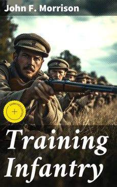 training infantry (ebook)-john f. morrison-4066339535299