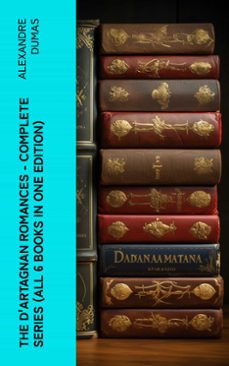 the d'artagnan romances - complete series (all 6 books in one edition) (ebook)-alexandre dumas-4066339580299