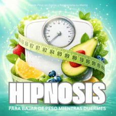 hipnosis para bajar de peso mientras duermes (audiolibro)-elena marquez-4069829621199