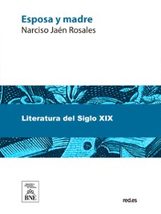 esposa y madre (ebook)-narciso jaén rosales-4099995491999