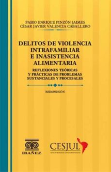 delitos de violencia intrafamiliar e inasistencia alimentaria (ebook)-fabio enrique pinzon jaimes-4099995590999