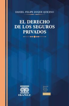 el derecho de los seguros privados (ebook)-daniel felipe duque quiceno-4099995591699