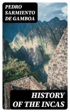 history of the incas (ebook)-pedro sarmiento de gamboa-8596547029199
