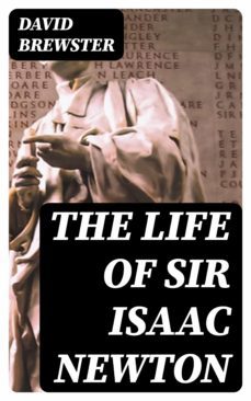 the life of sir isaac newton (ebook)-david brewster-8596547046899