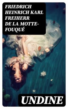 undine (ebook)-friedrich heinrich karl, freiherr de la motte fouque-8596547098799