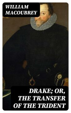 drake; or, the transfer of the trident (ebook)-william macoubrey-8596547331599