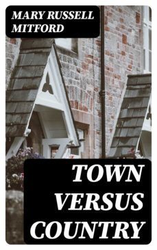 town versus country (ebook)-mary russell mitford-8596547351399